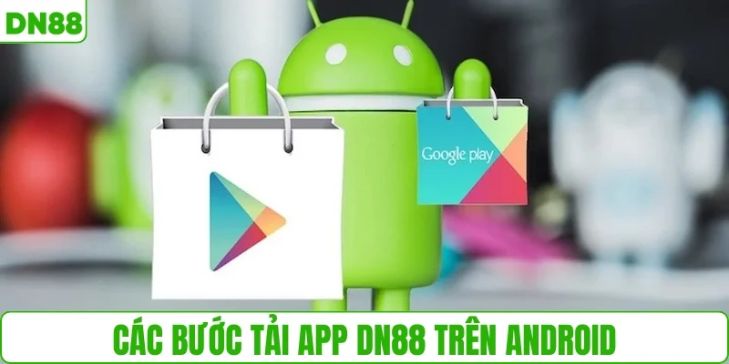 Các bước tải app DN88 trên Android